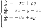 (| dx=  &minus; &sigma;x + &rho;y
|||| ddty
{ dt = &sigma;x &minus; y &minus; xz
|| dz=  &minus; &beta;z + xy
|||( dt

