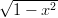 &radic; -------
  1 &minus; x2