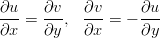 &part;u-=  &part;v-, &part;v- = &minus; &part;u-
&part;x    &part;y   &part;x      &part;y 
