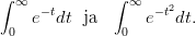 &int; &infin;           &int; &infin;    2
    e&minus;tdt ja      e&minus;t dt.
 0             0
