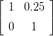 &lfloor;          &rfloor;
   1  0.25
&lceil;          &rceil;
   0   1