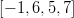 [&minus; 1,6,5,7]