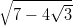 ∘ ---------
       &radic; --
  7 &minus; 4  3
