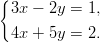 {
  3x &minus; 2y = 1,
  4x + 5y = 2.
