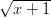 √ ------
x + 1