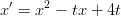 x&prime; = x2 &minus; tx + 4t  