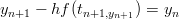 yn+1 &minus; hf (tn+1,yn+1) = yn

