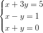 (
||{ x + 3y = 5
  x &minus; y = 1
||(
  x + y = 0  